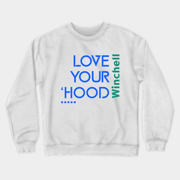 Love your hood Winchell Neighborhood Kalamazoo Crewneck Sweatshirt by KzooDesigns